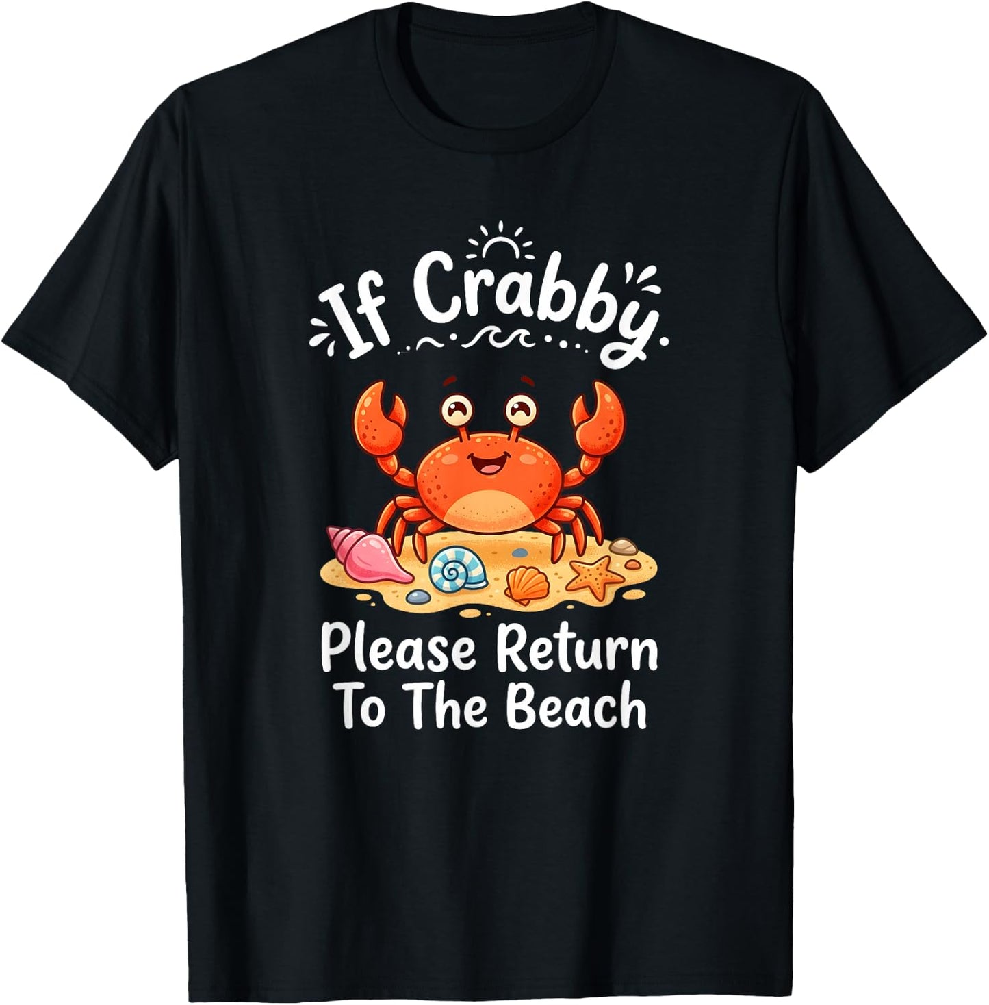 If Crabby Please Return to The Beach Funny Crab Pun Summer T-Shirt - T-Shirt | Black