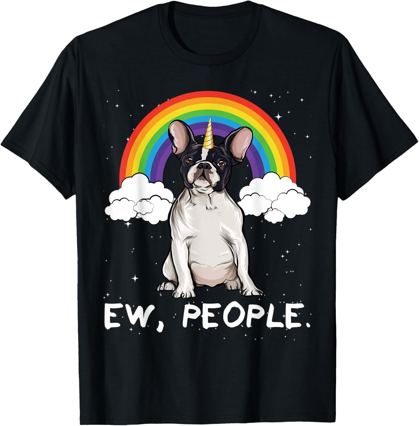 Rainbow French Bulldog Ew People Unicorn Dog T-Shirt - T-Shirt | Black