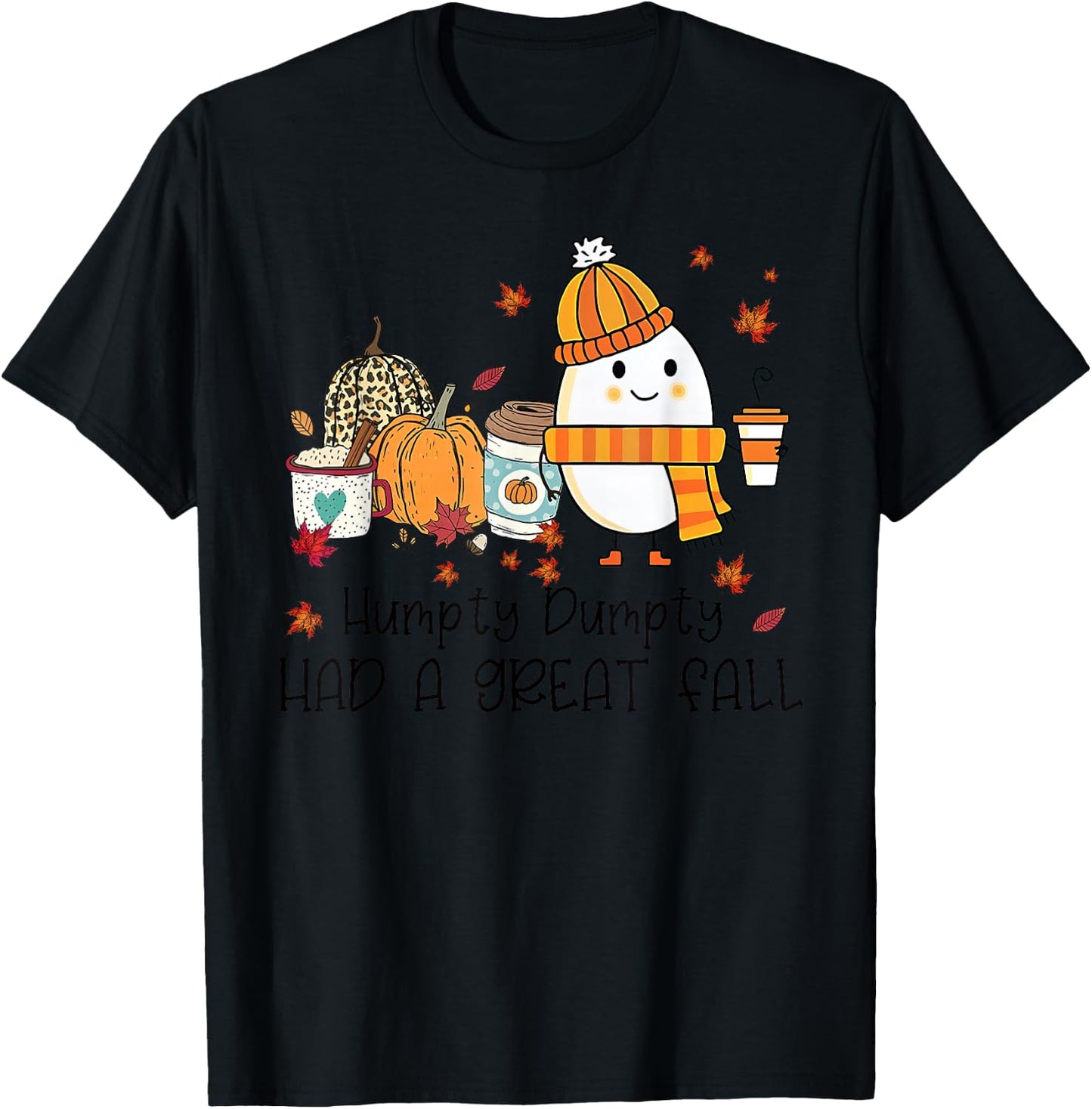 Humpty Dumpty Had A Great Fall Funny Egg Thanksgiving Autumn T-Shirt - T-Shirt | Black