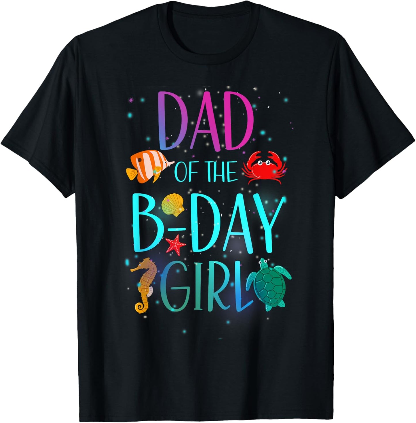 Dad Of The Birthday Girl Under Sea Matching Family Bday T-Shirt - T-Shirt | Black