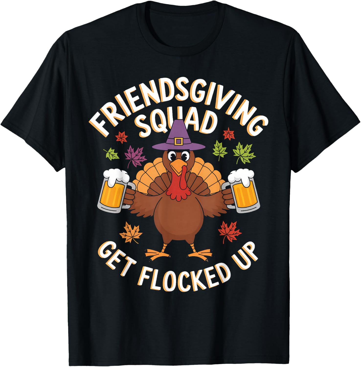 Friendsgiving Squad Get Flocked Up Thanksgiving Men Women T-Shirt - T-Shirt | Black