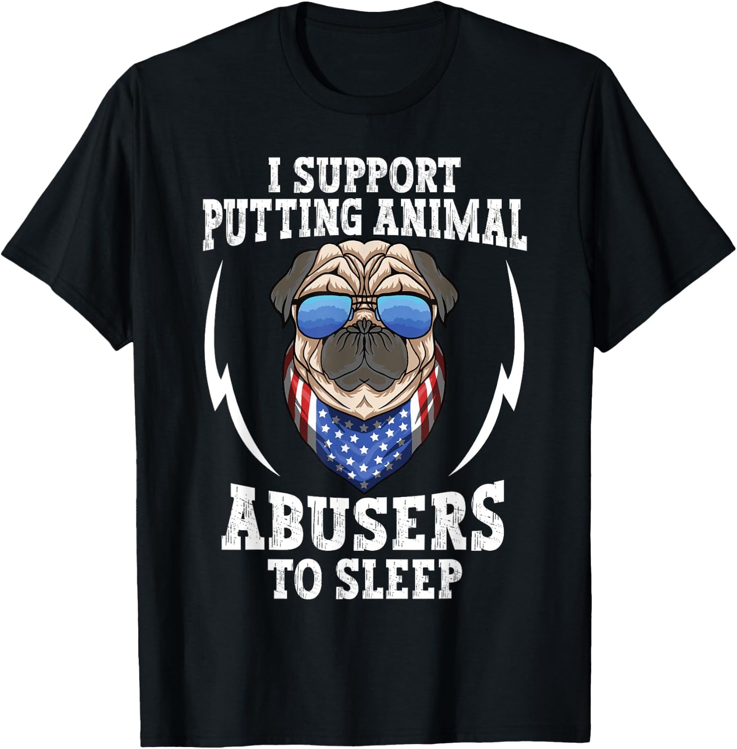 Animal Cruelty - I Support Putting Animal Abusers To Sleep T-Shirt - T-Shirt | Black
