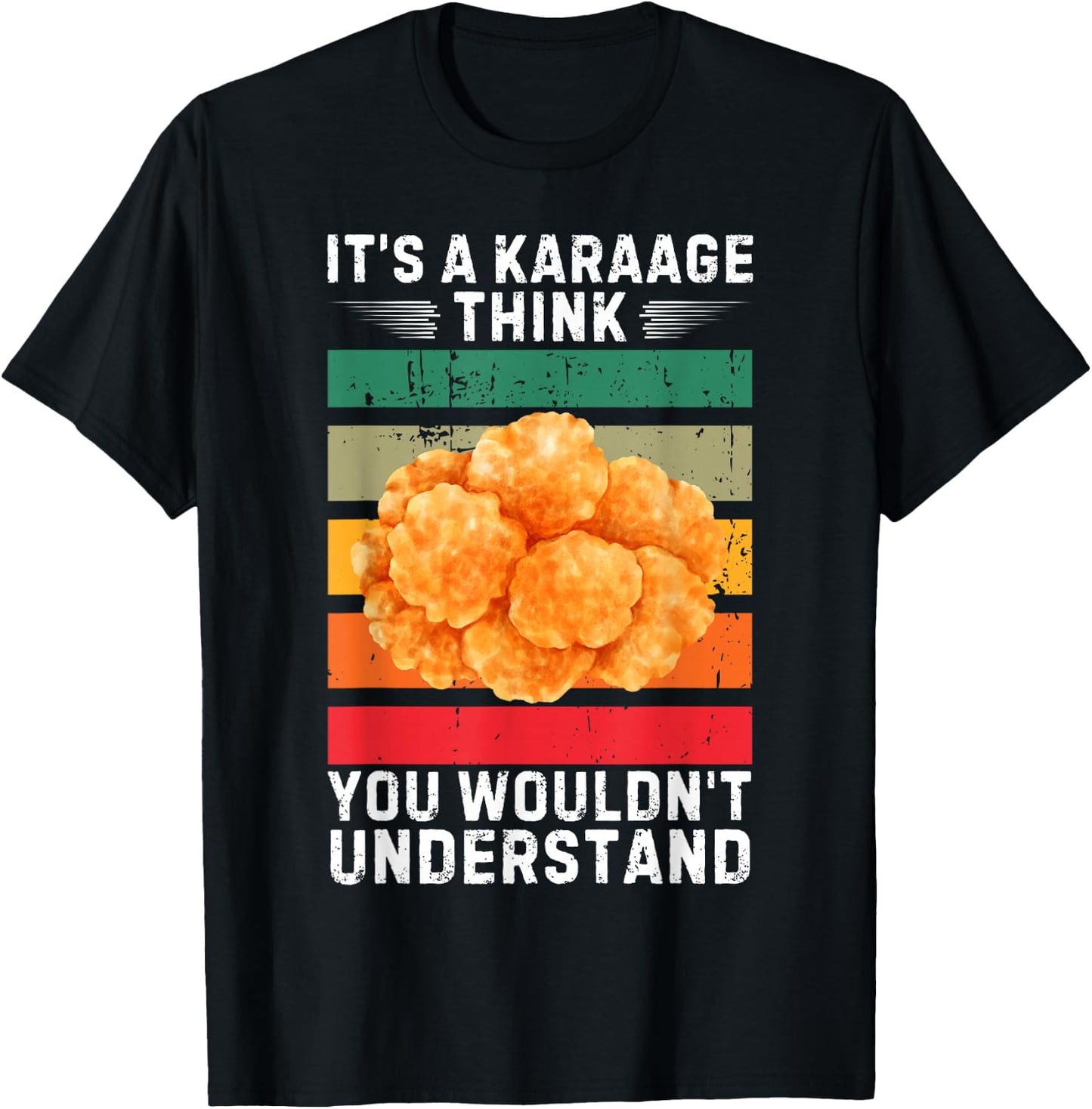 Vintage It's A Karaage Think You Wouldn't Understand T-Shirt - T-Shirt | Black