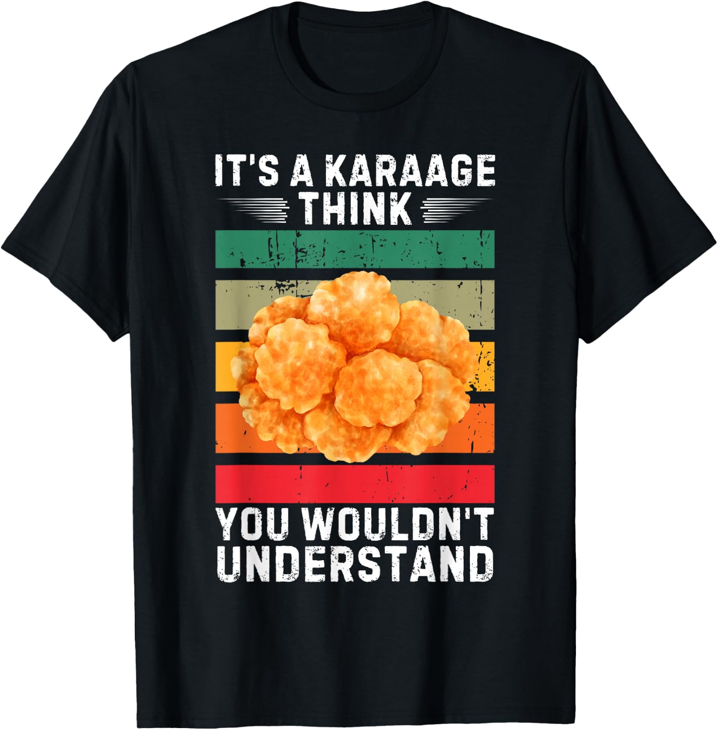 Vintage It's A Karaage Think You Wouldn't Understand T-Shirt - T-Shirt | Black