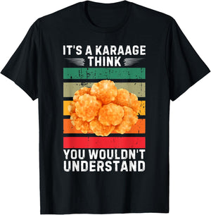 Vintage It's A Karaage Think You Wouldn't Understand T-Shirt - T-Shirt | Black