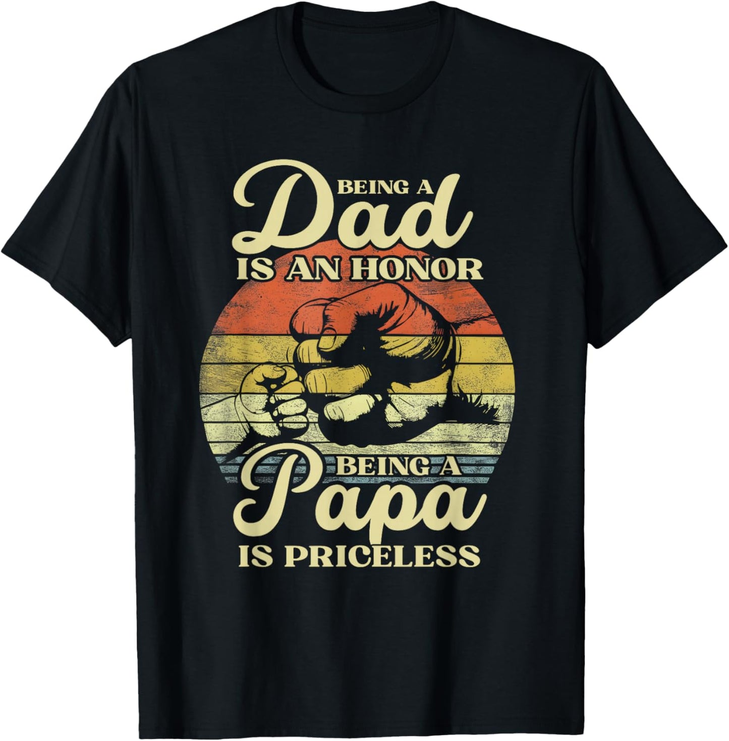Being Dad Is An Honor Being Papa Is Priceless Father's Day T-Shirt - T-Shirt | Black