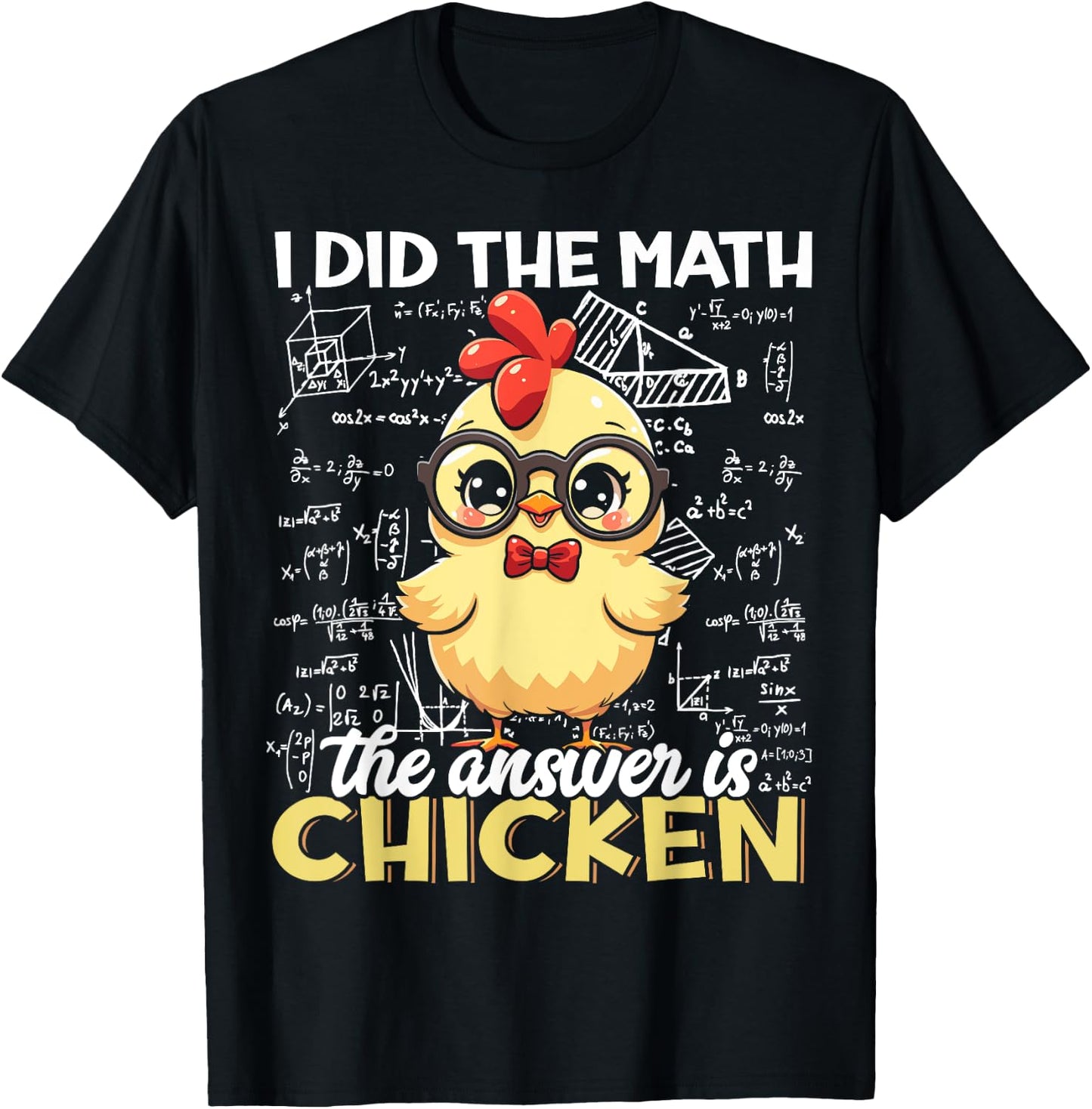 I Did The Math The Answer is Chicken Funny Chicken Lover T-Shirt - T-Shirt | Black
