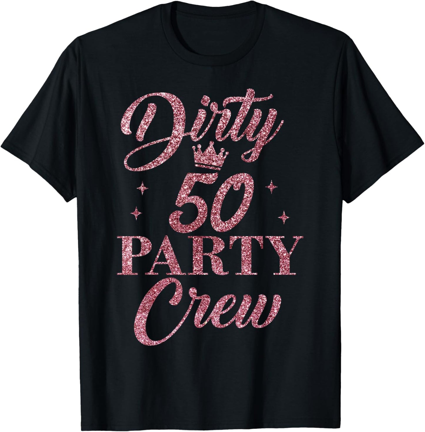 Dirty 50 Crew, süße Squad Party zum 50. Geburtstag T-Shirt - T-Shirt | Black