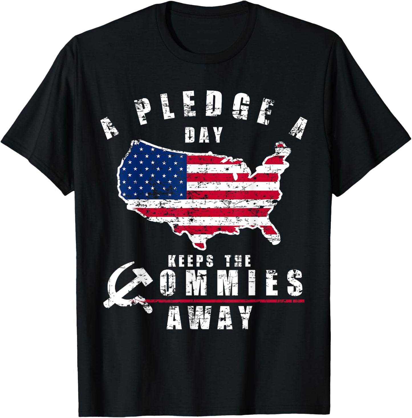 A Pledge A Day Keeps The Commies Away Shirt T-Shirt - T-Shirt | Black