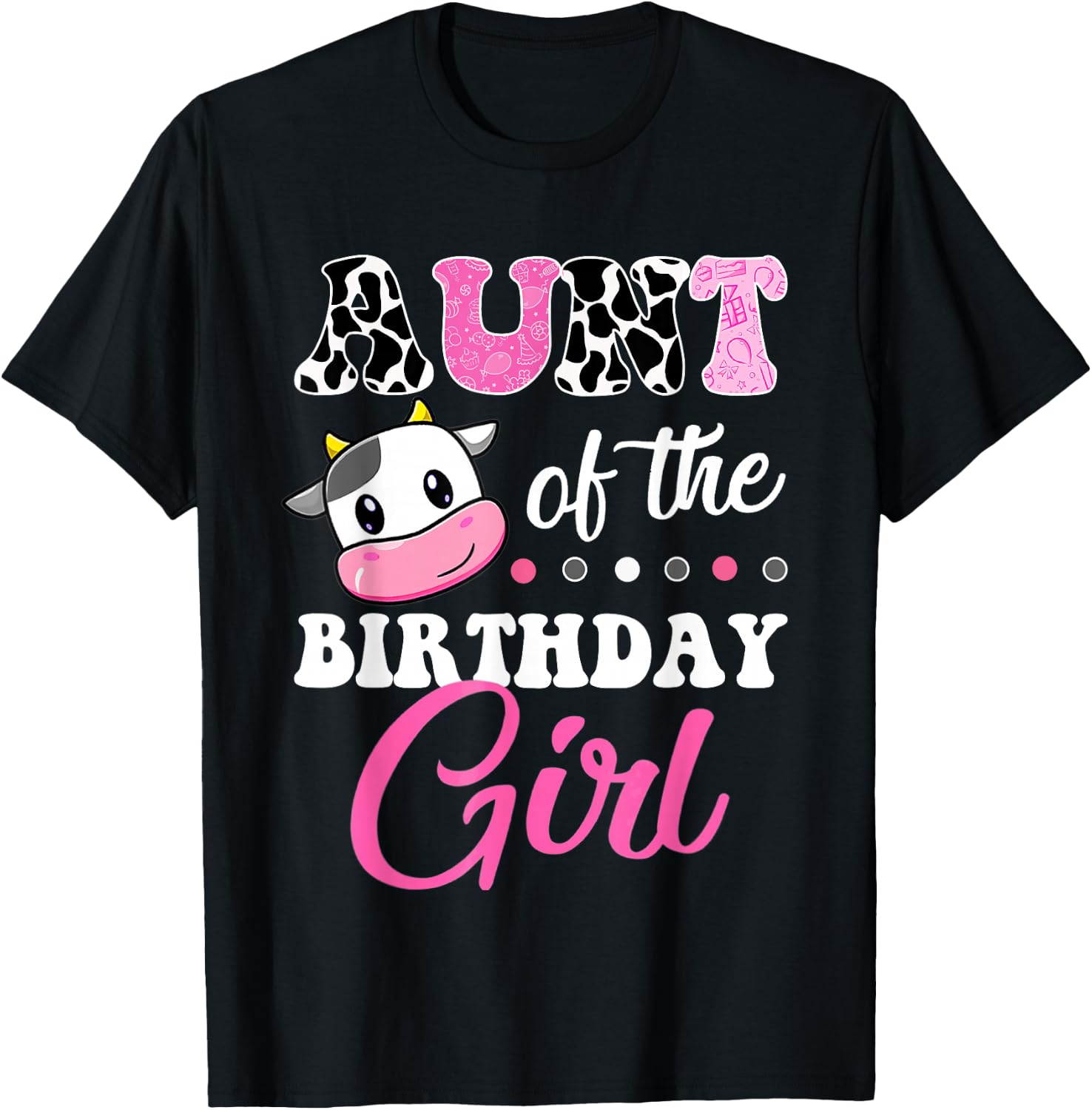Aunt Of The Birthday Girl Family Matching Shirt Farm Cow T-Shirt - T-Shirt | Black