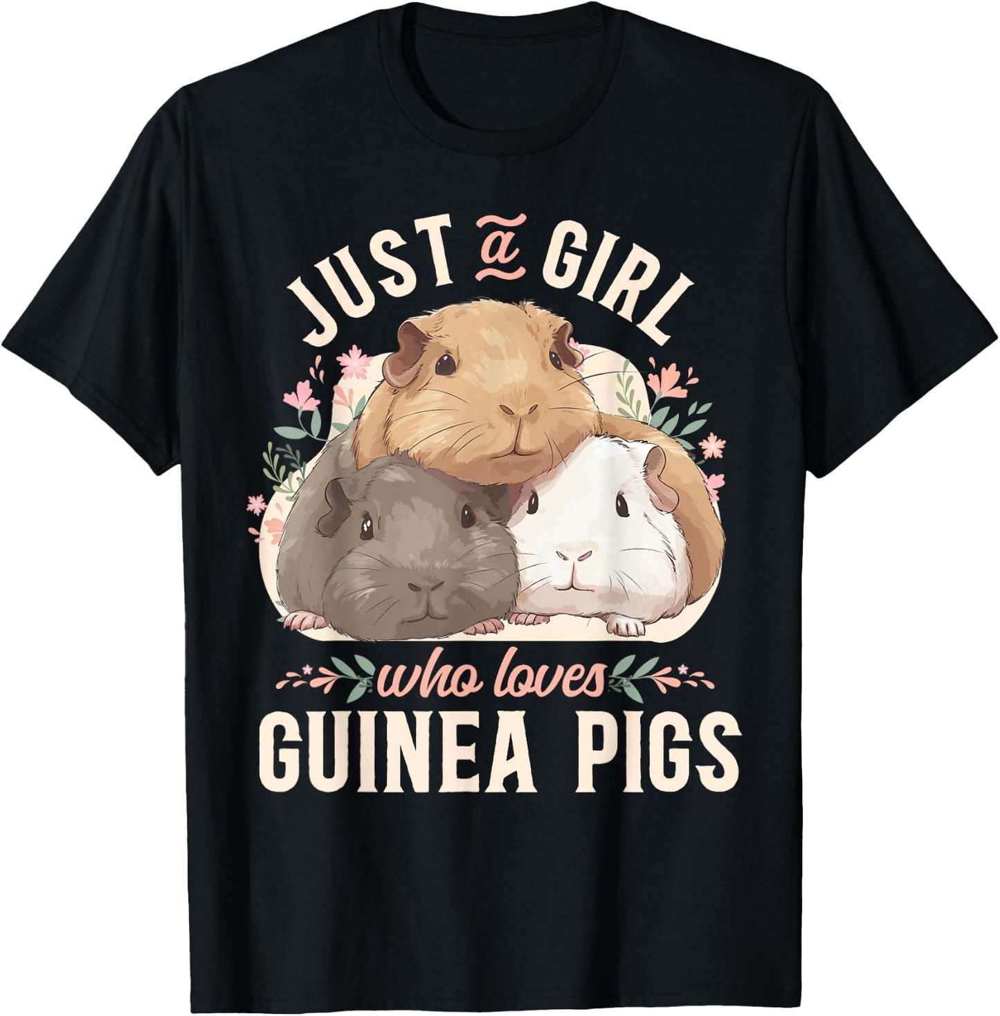 Guinea Pig Just A Girl Who Loves Guinea Pigs T-Shirt - T-Shirt | Black
