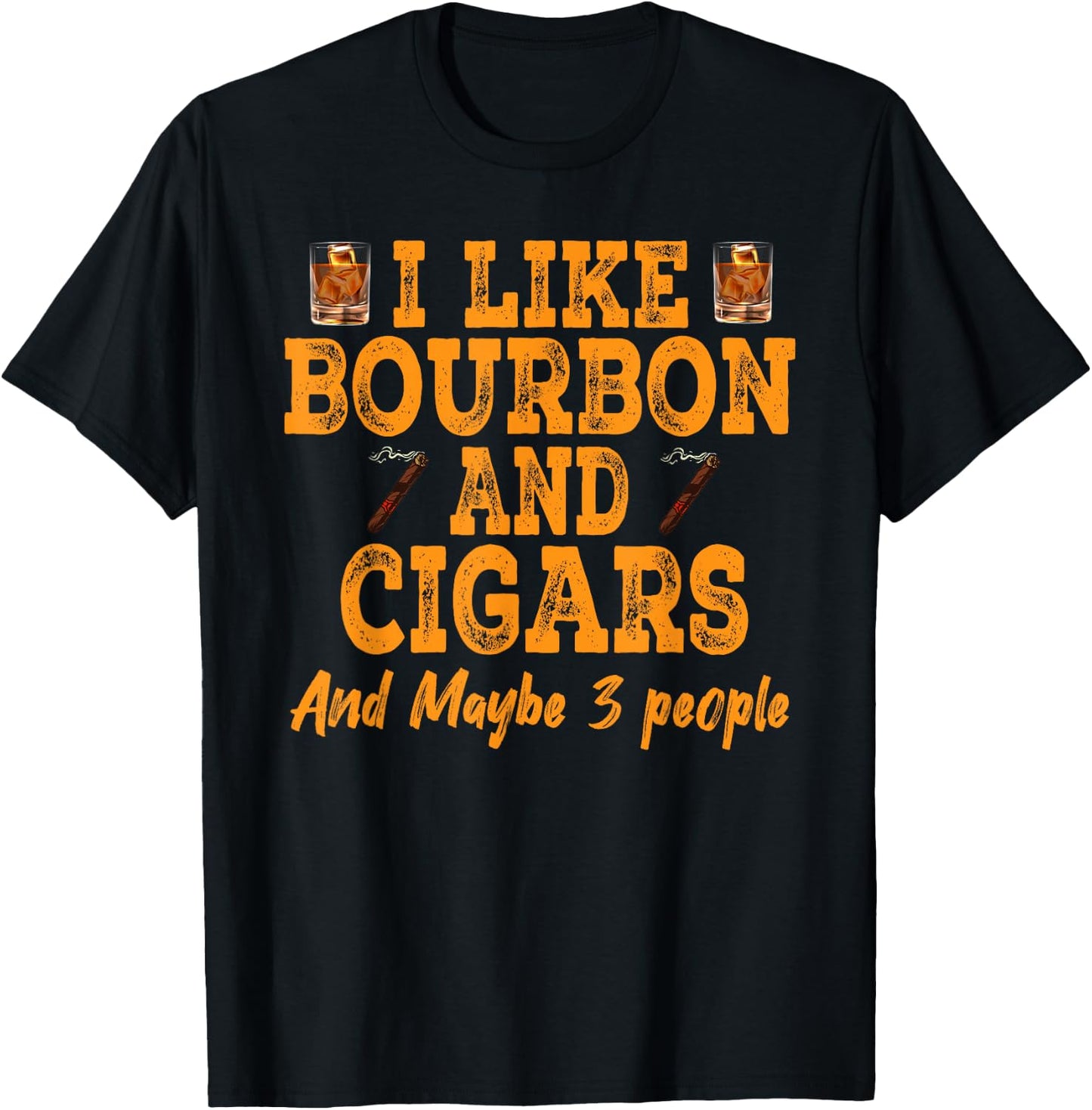 Vintage Retro I like Bourbon And Cigars And Maybe 3 People T-Shirt - T-Shirt | Black