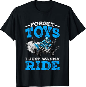 Forget Toys I Wanna Ride ATV 4 Wheeler Funny Quad Boys Gift T-Shirt - T-Shirt | Black