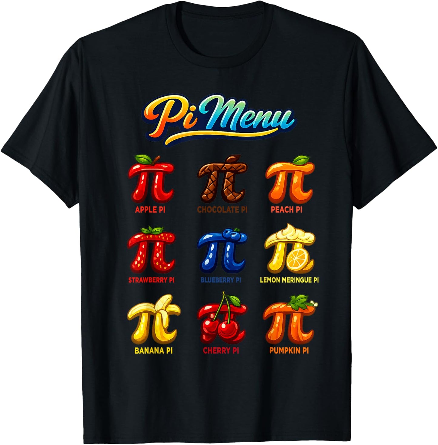 Dessert Flavor Pi Menu Apple Chocolate Peach Berry Pie T-Shirt - T-Shirt | Black