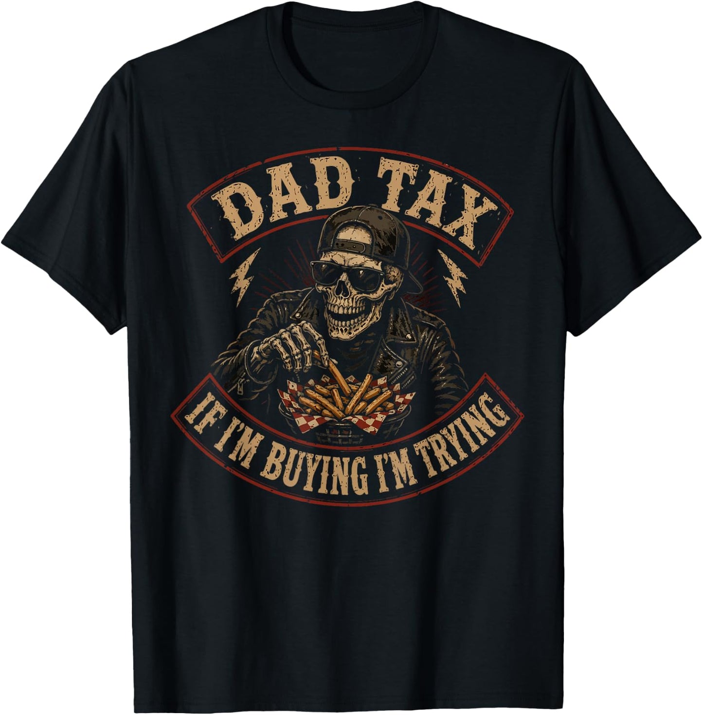 Dad Tax If Im Buying Im Trying, Funny Fathers Day Skeleton T-Shirt - T-Shirt | Black