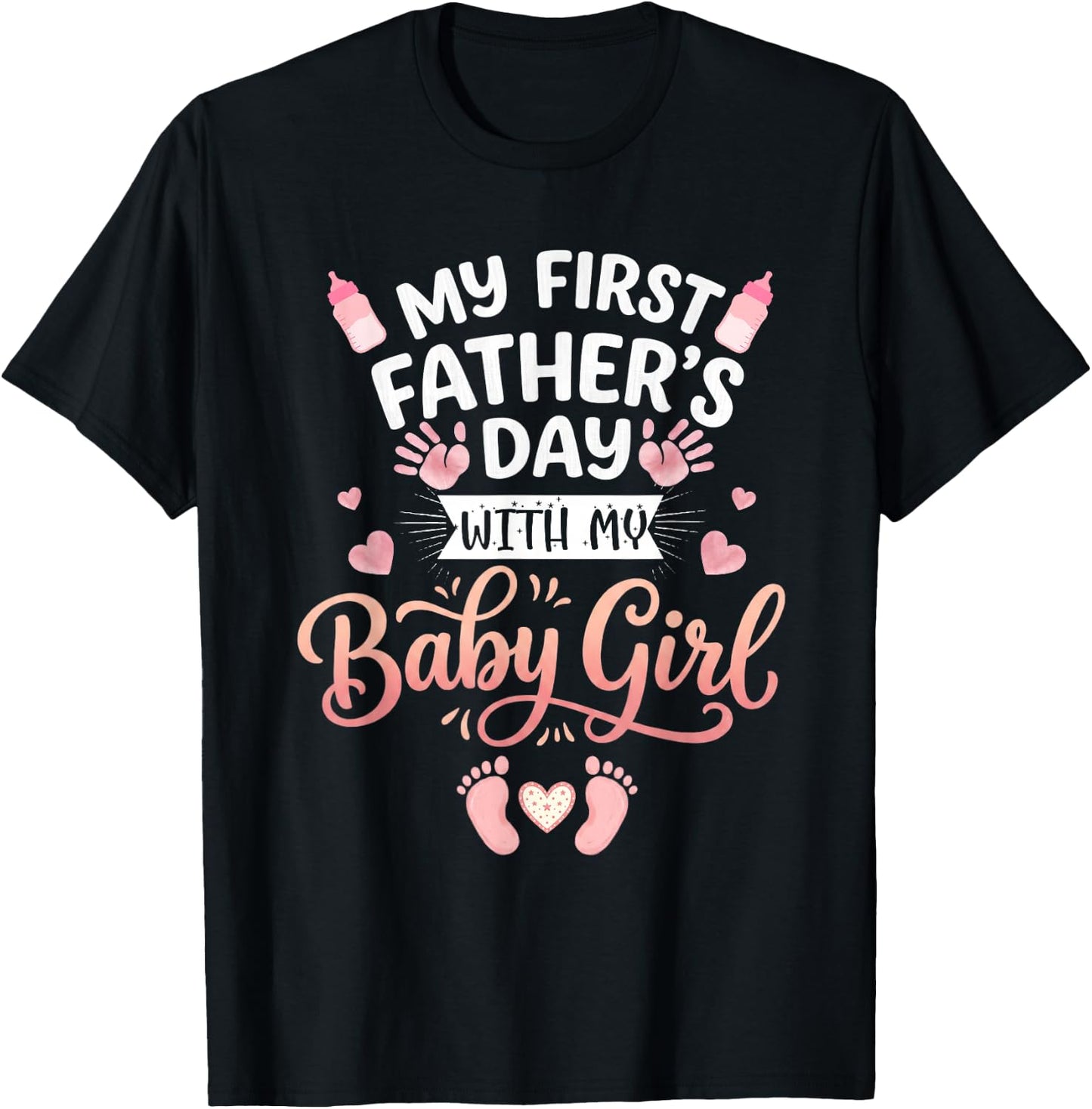 My First Fathers Day with Baby Girl Funny First Time Dad T-Shirt - T-Shirt | Black