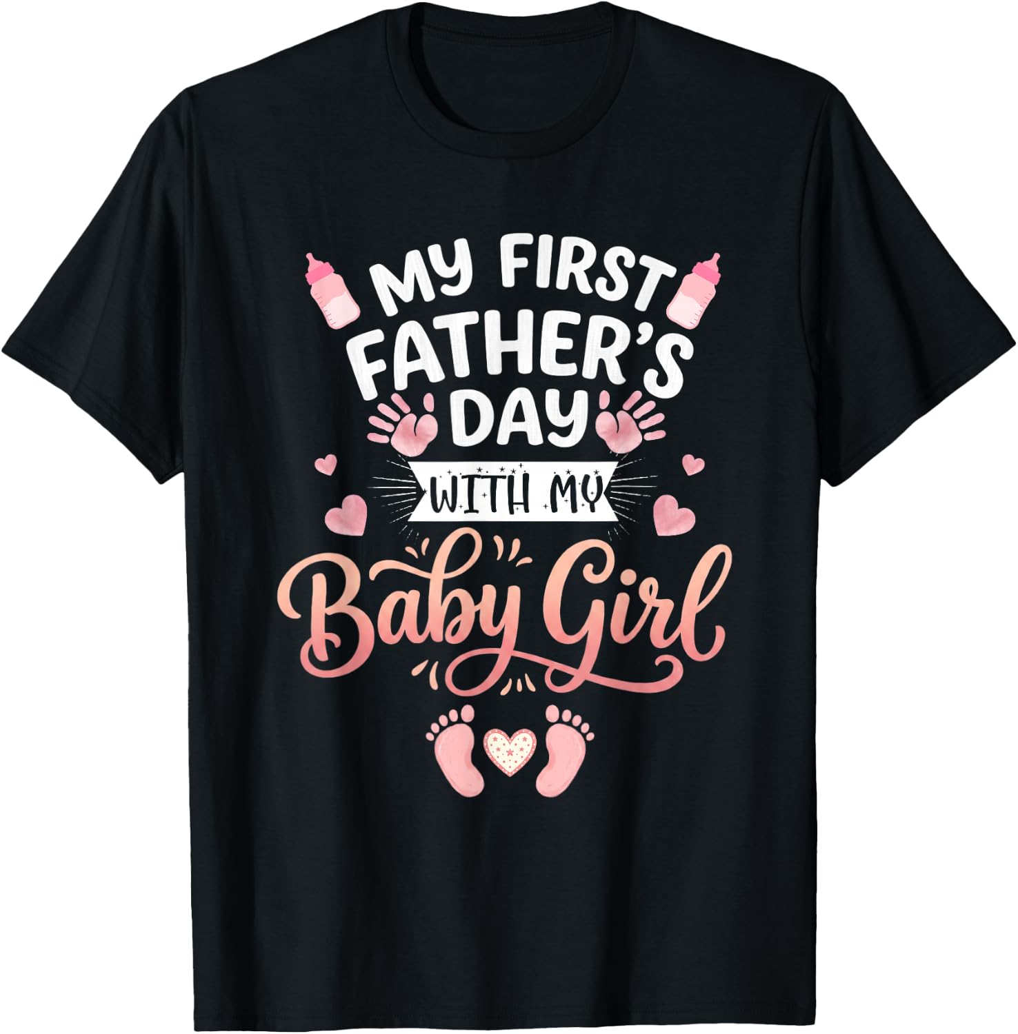 My First Fathers Day with Baby Girl Funny First Time Dad T-Shirt - T-Shirt | Black