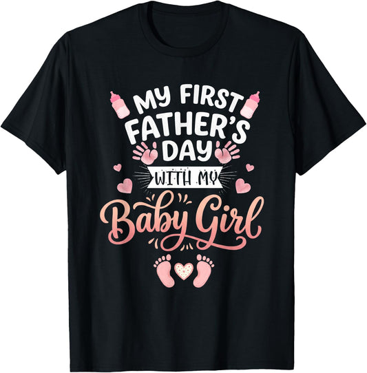My First Fathers Day with Baby Girl Funny First Time Dad T-Shirt - T-Shirt | Black