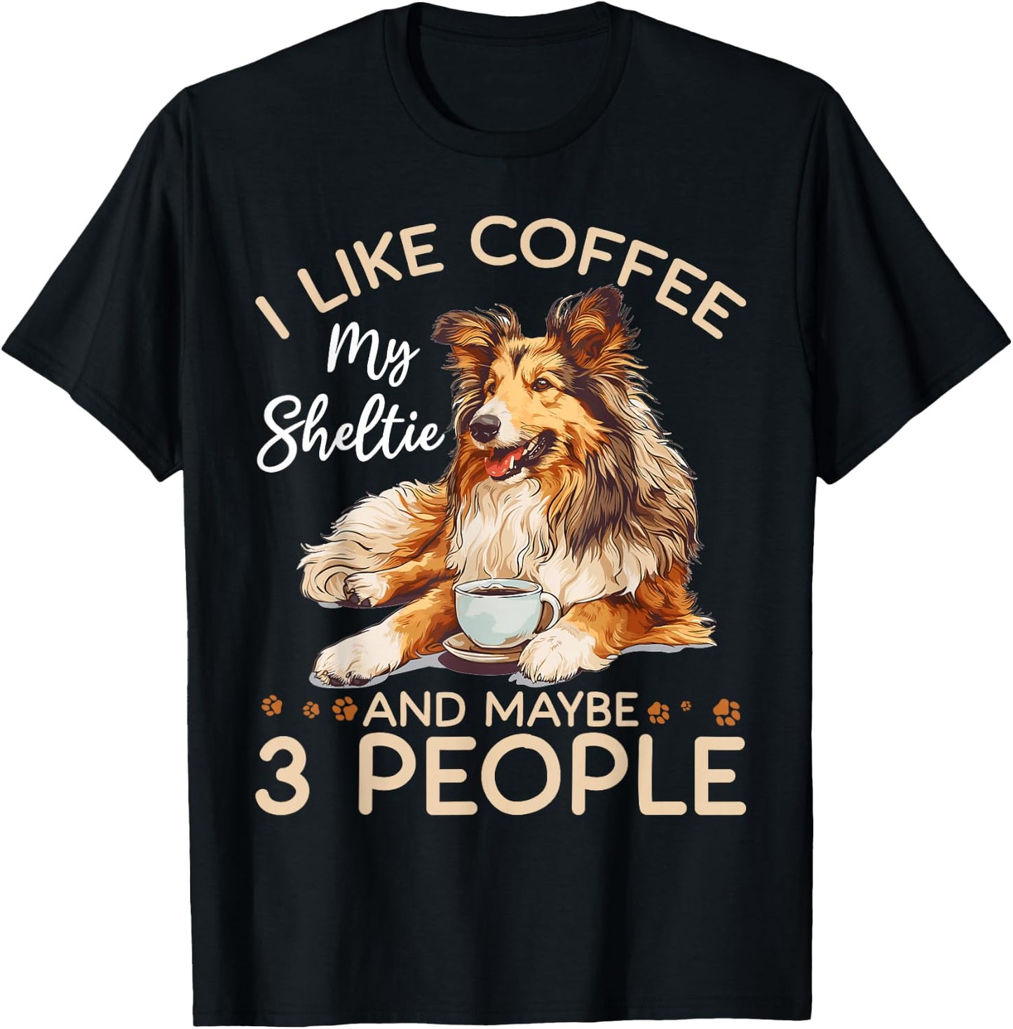 Shetland Sheepdog Dog Sheltie - I like coffee my Sheltie T-Shirt - T-Shirt | Black