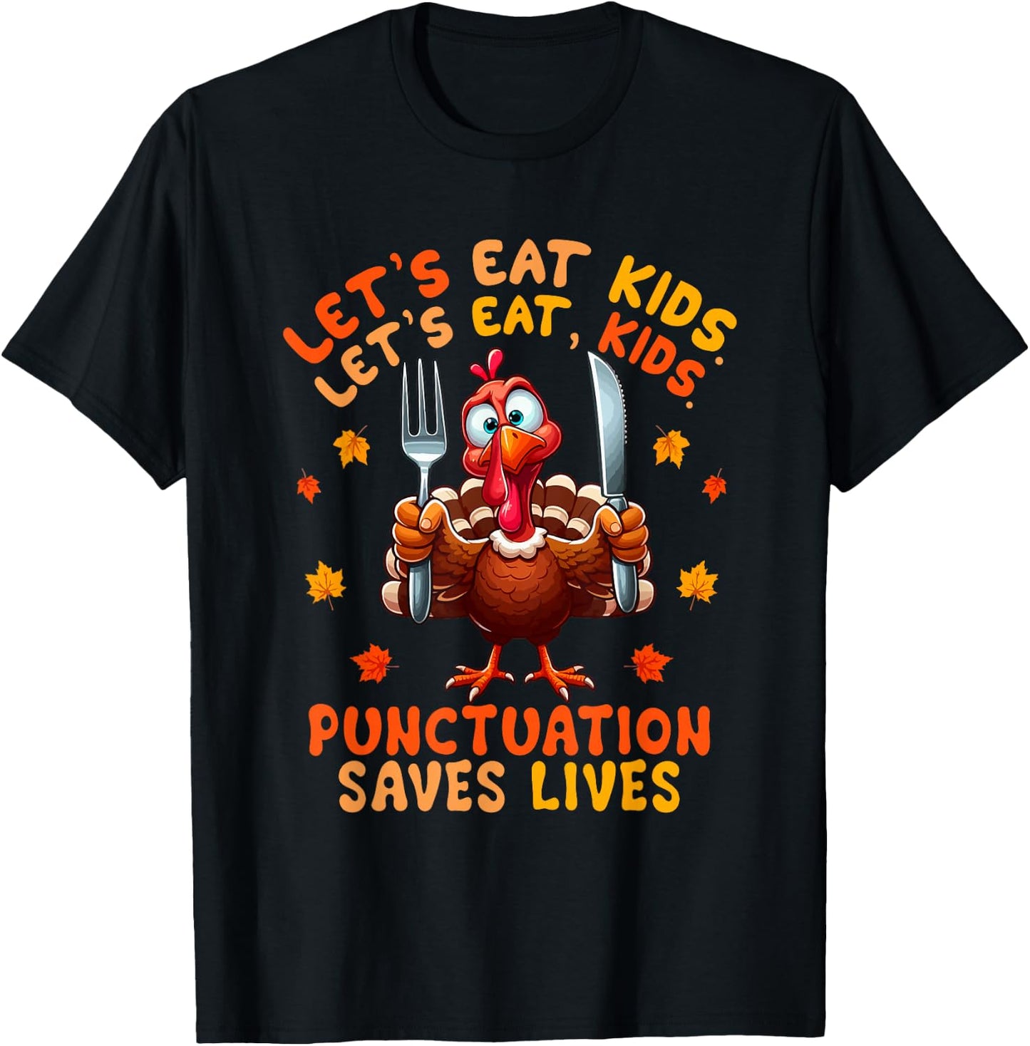Eat Kids Punctuation Saves Lives Thanksgiving Turkey Teacher T-Shirt - T-Shirt | Black