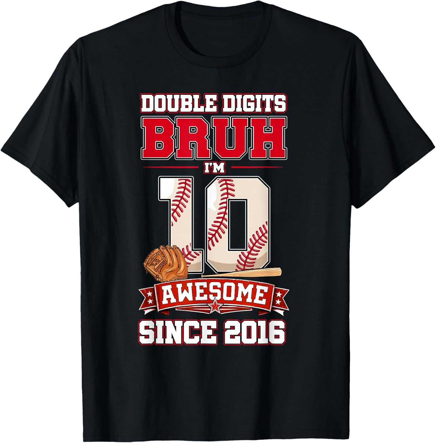 Double Digits Bruh I’m 10 Year Old Baseball 10th Bday T-Shirt - T-Shirt | Black