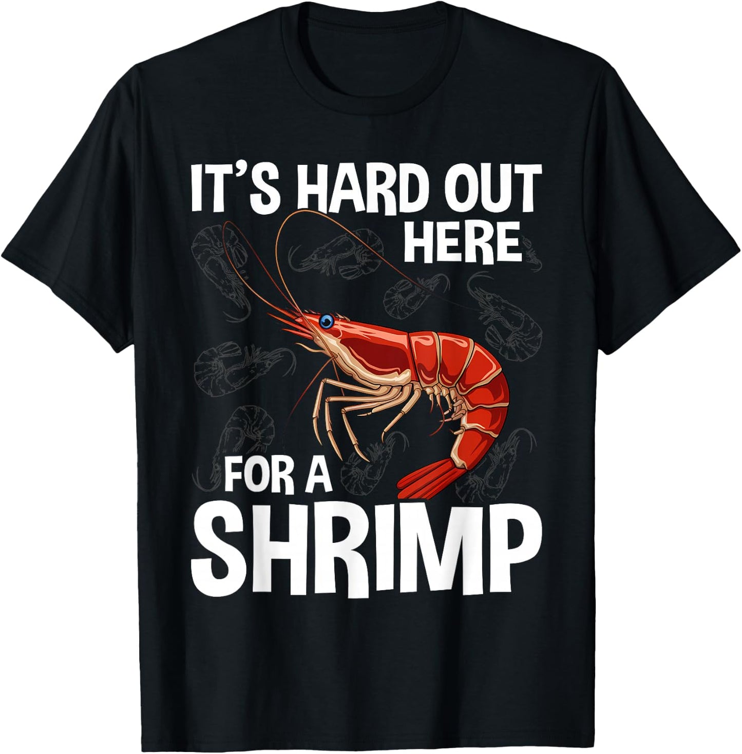 It's Hard Out Here for a Shrimp Funny Shrimp Whisperer T-Shirt - T-Shirt | Black
