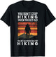 You Don't Stop Hiking When You Get Old Funny Hiker T-Shirt - T-Shirt | Black