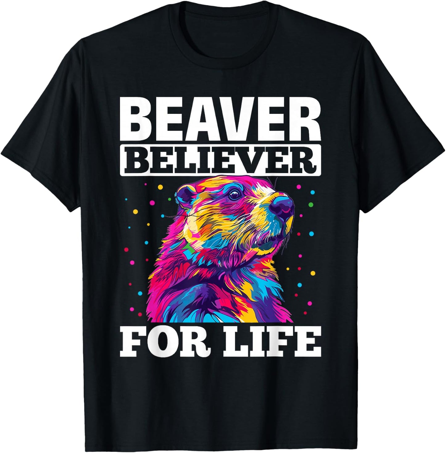 Funny Beaver Animal Beaver believer for life T-Shirt - T-Shirt | Black