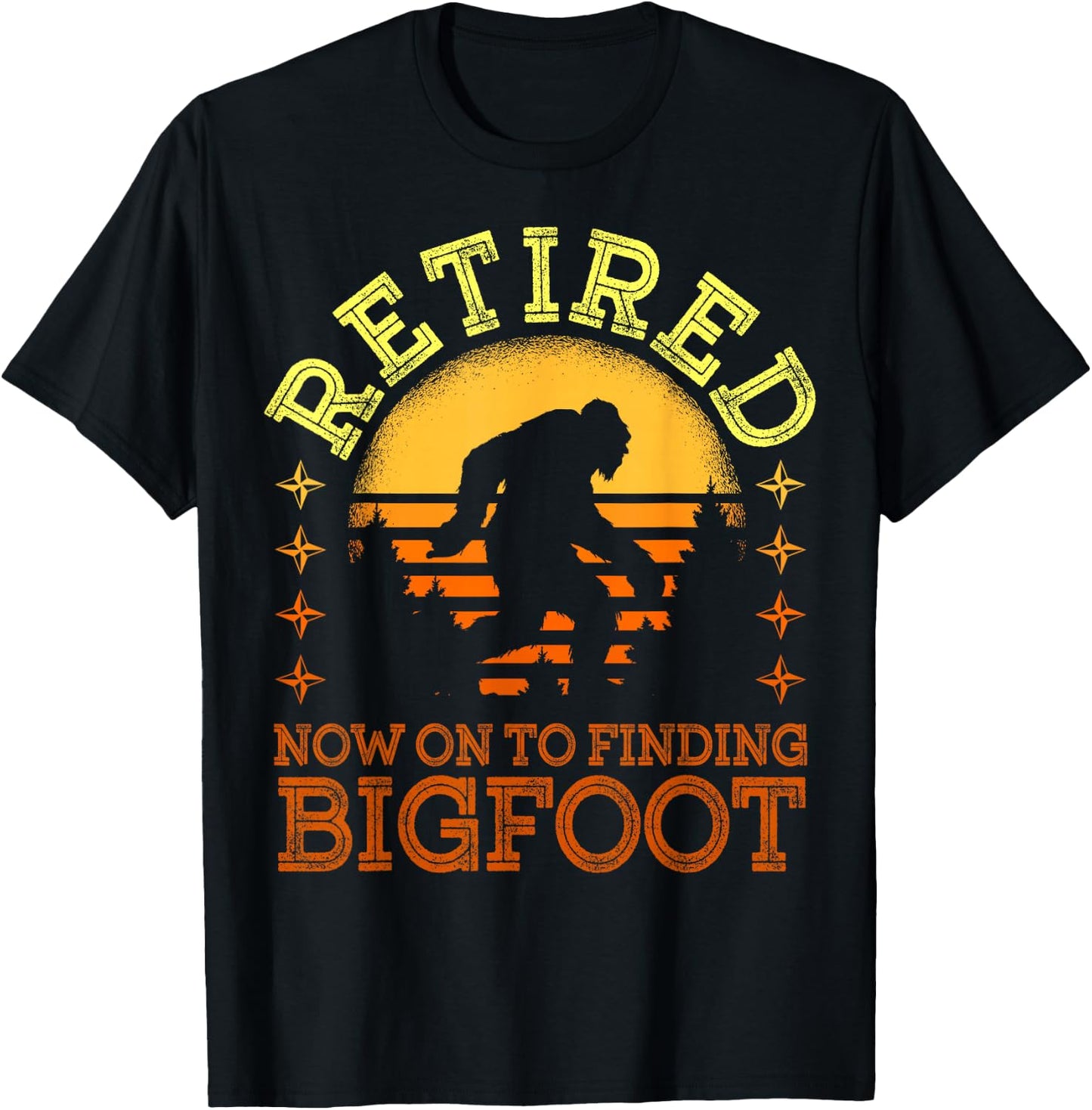 Retro Retired Finding Bigfoot Retirement Sasquatch Saying T-Shirt - T-Shirt | Black