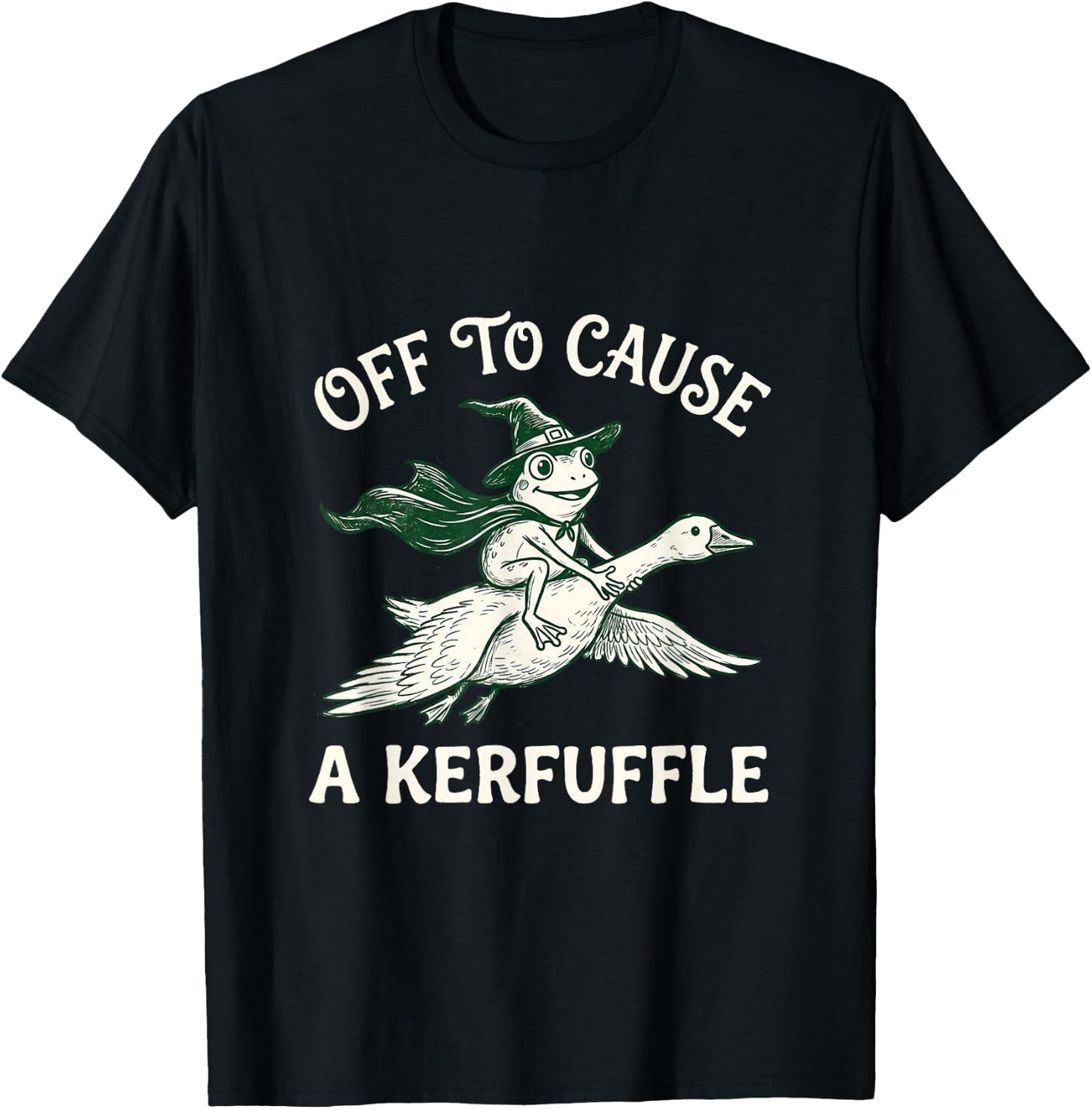 Funny Off to Cause A Kerfuffle T-Shirt - T-Shirt | Black