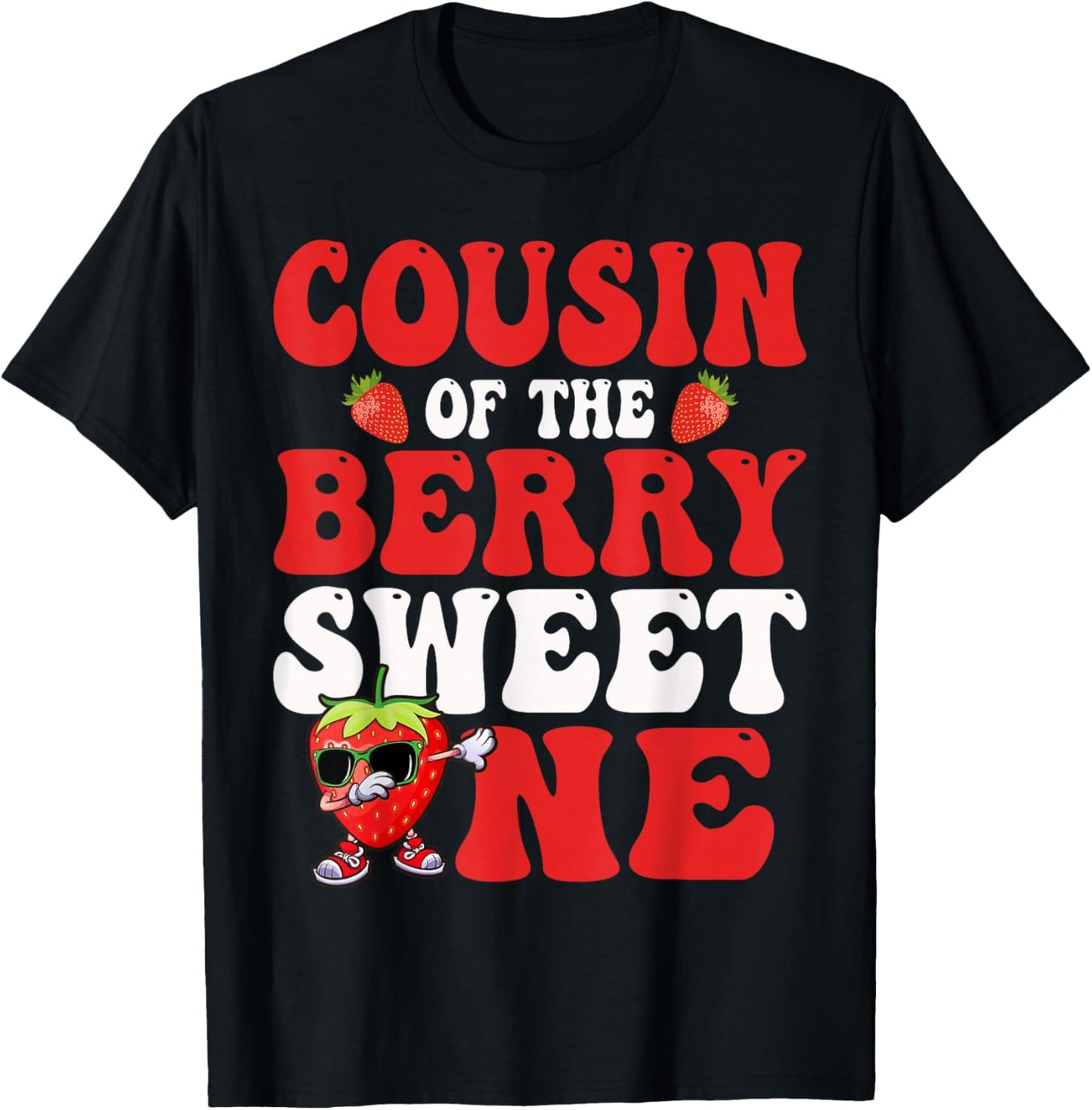 Cousin of The Berry Sweet One Strawberry First Birthday T-Shirt - T-Shirt | Black