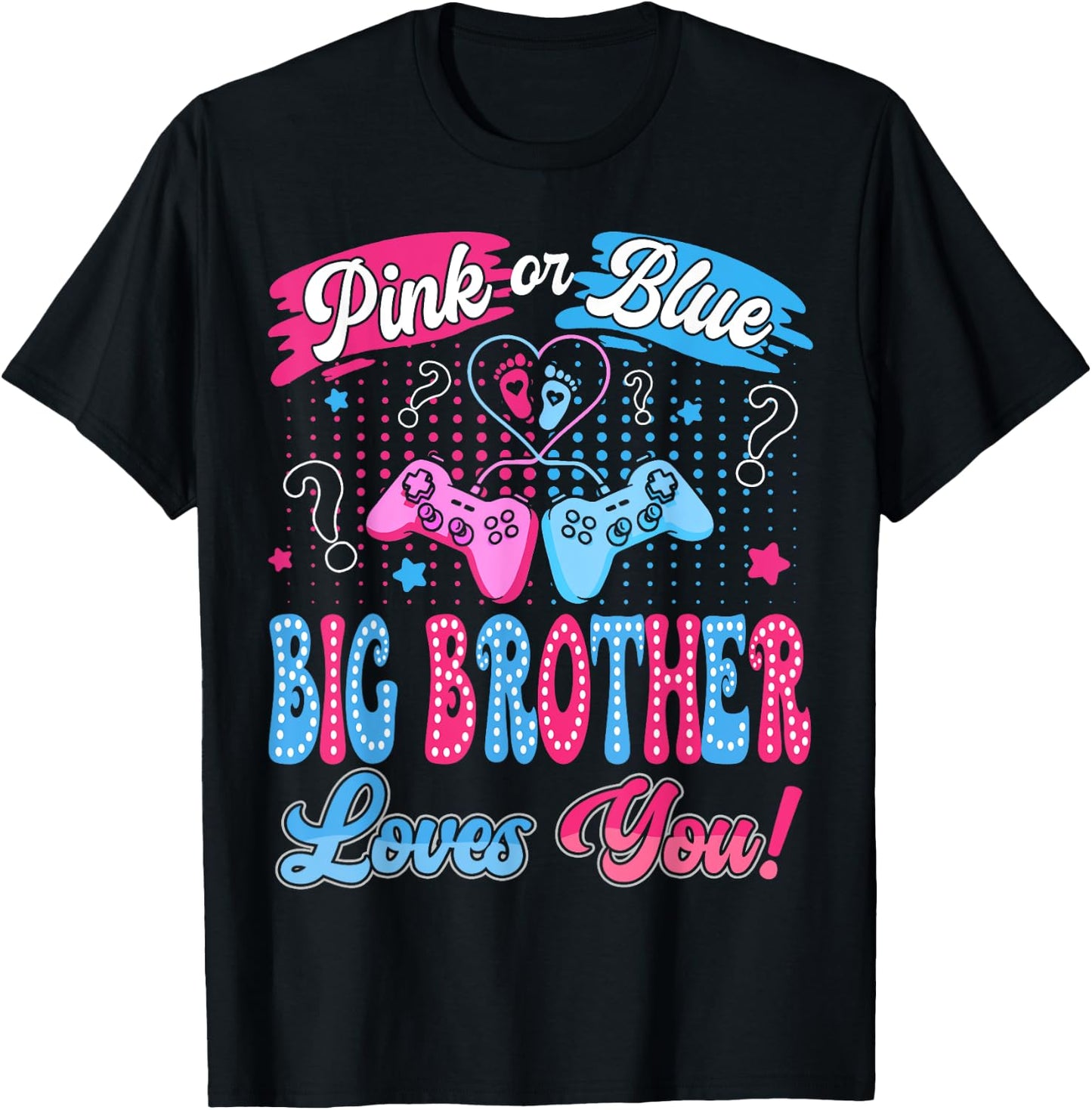 Pink or Blue Big Brother Love You Video Game Gender Reveal T-Shirt - T-Shirt | Black