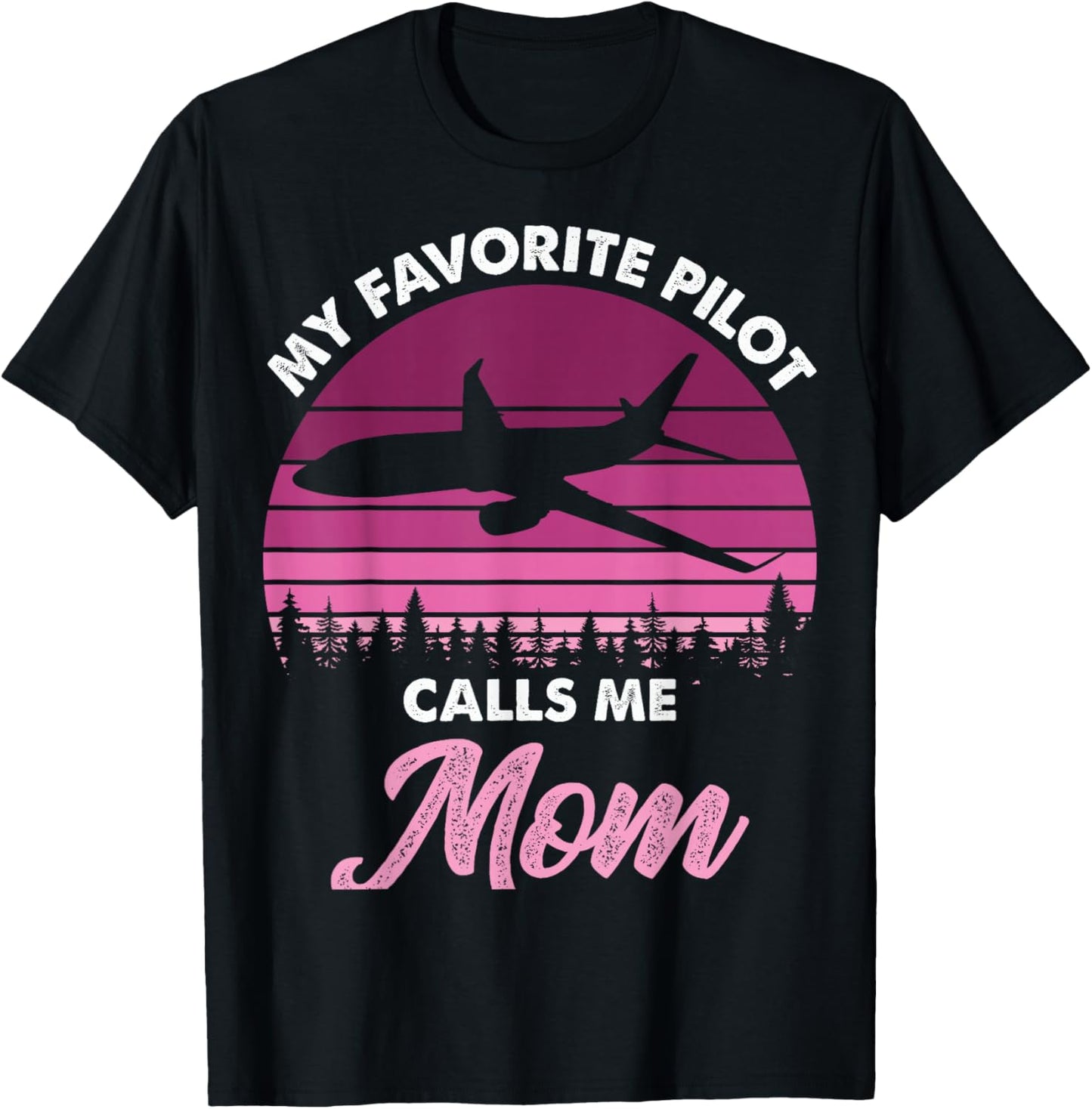 My Favorite Pilot Calls Me Mom Mothers Day T-Shirt - T-Shirt | Black