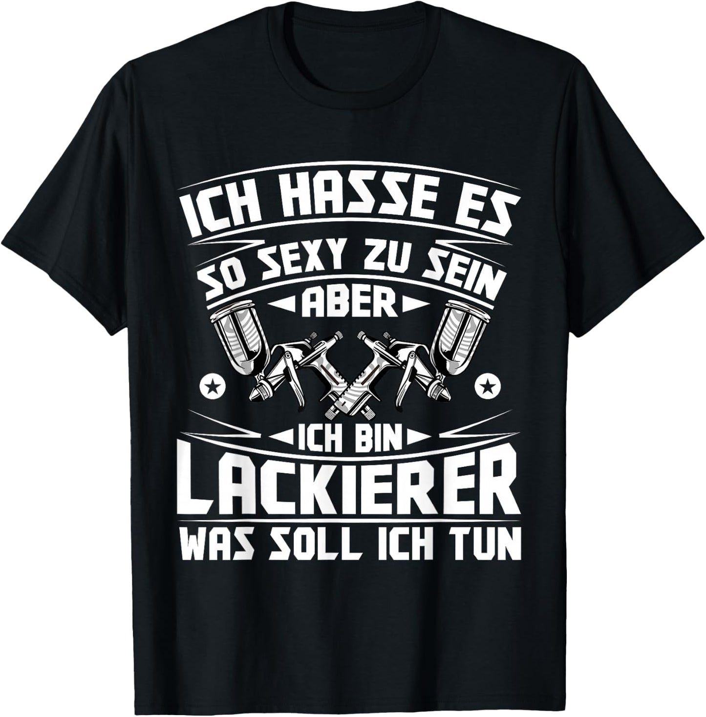 Vehicle Painter Hasse es so sexy zu sein , black T-Shirt - T-Shirt | Black