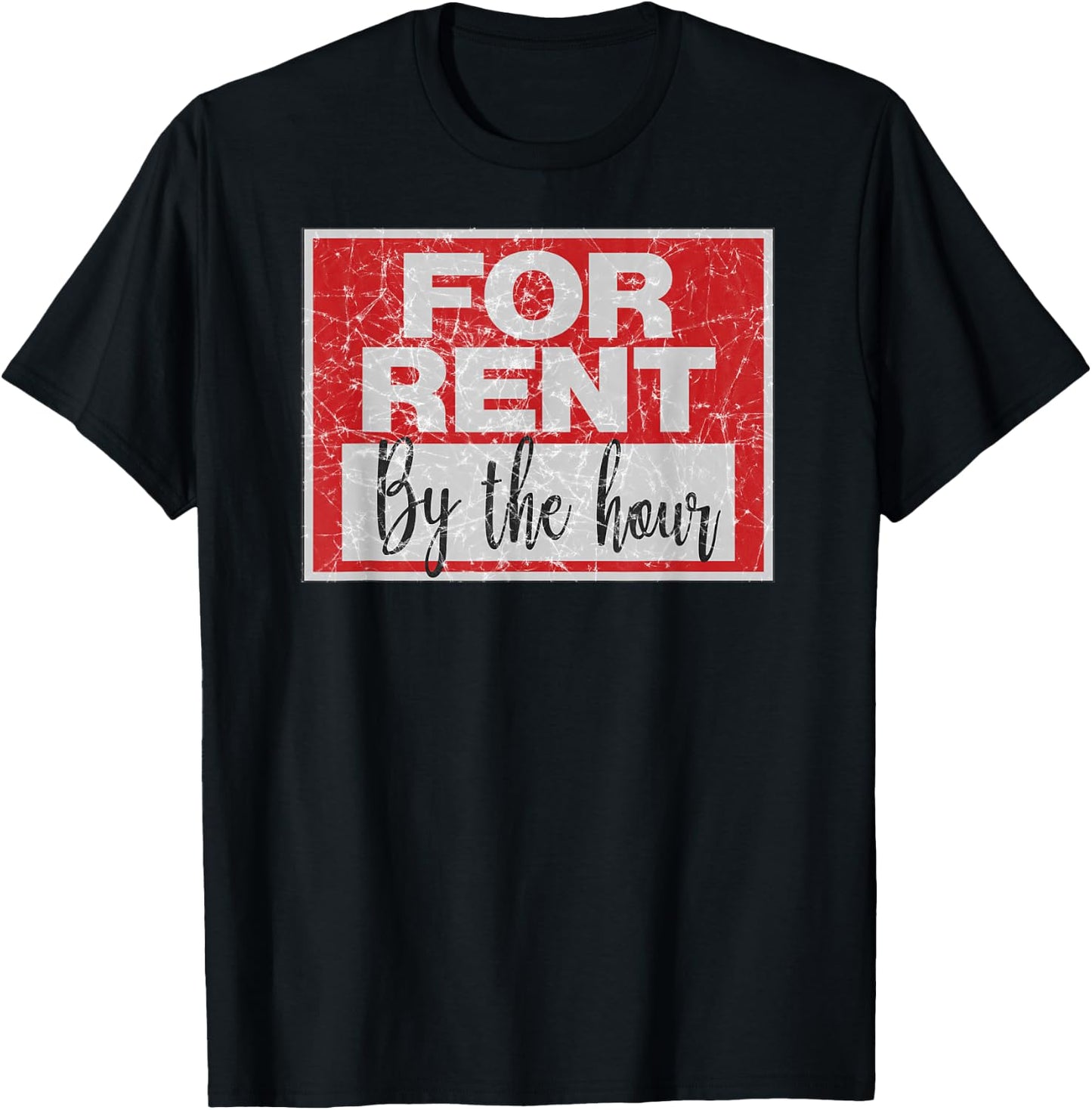 For Rent By The Hour Distressed T-Shirt - T-Shirt | Black
