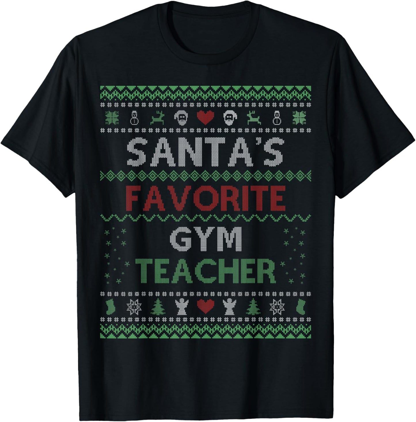 Santa's Favorite GYM Teacher Ugly Sweater Christmas Men Women T-Shirt - T-Shirt | Black