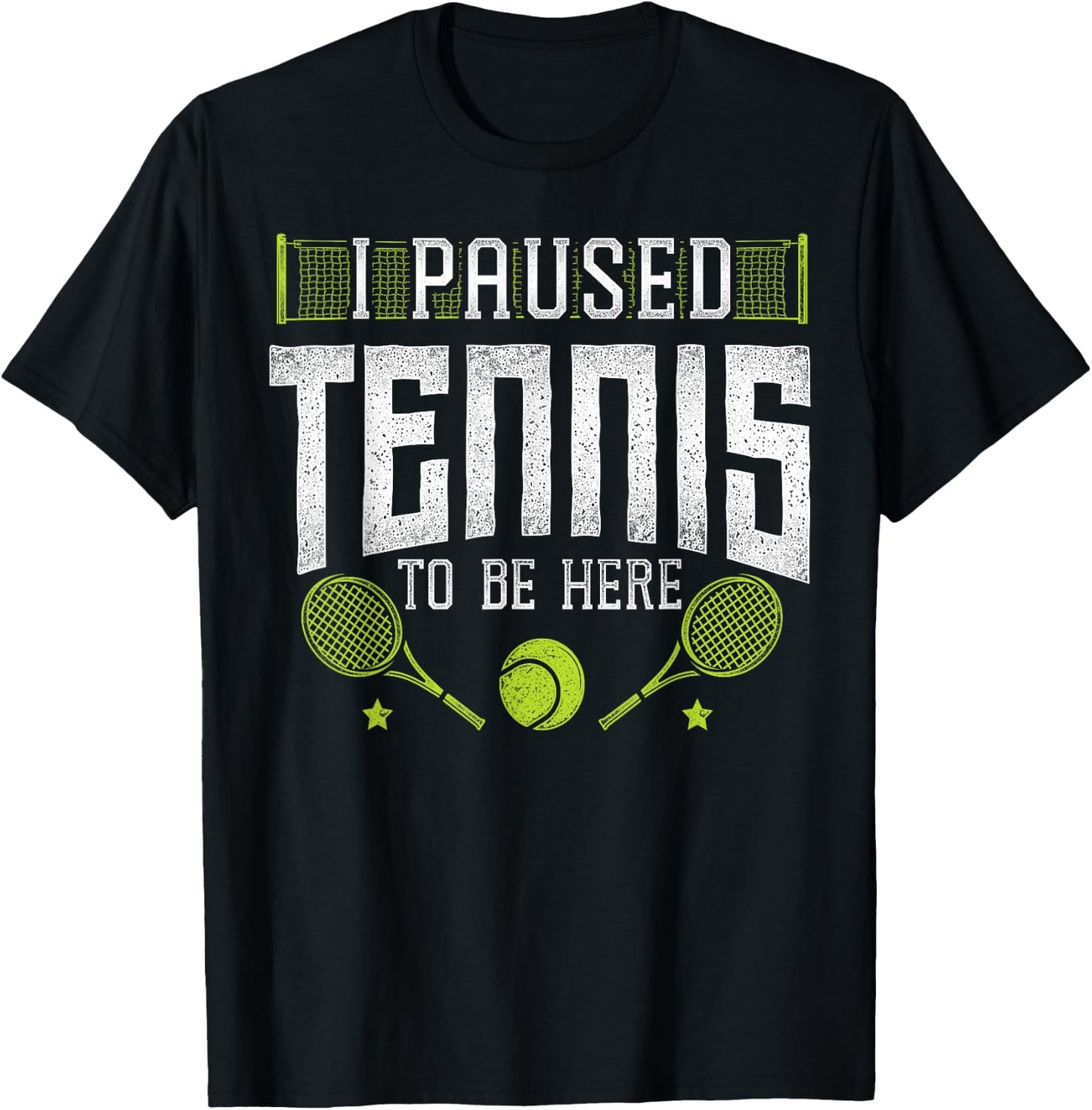 Funny Tennis Player Racket I Paused Tennis To Be Here T-Shirt - T-Shirt | Black