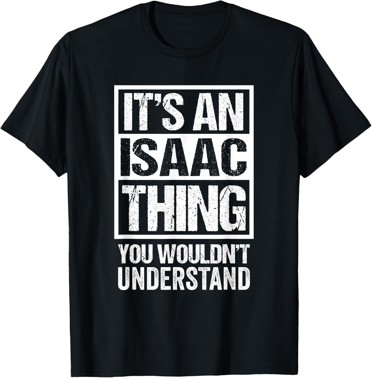 It's An Isaac Thing You Wouldn't Understand T-Shirt - T-Shirt | Black