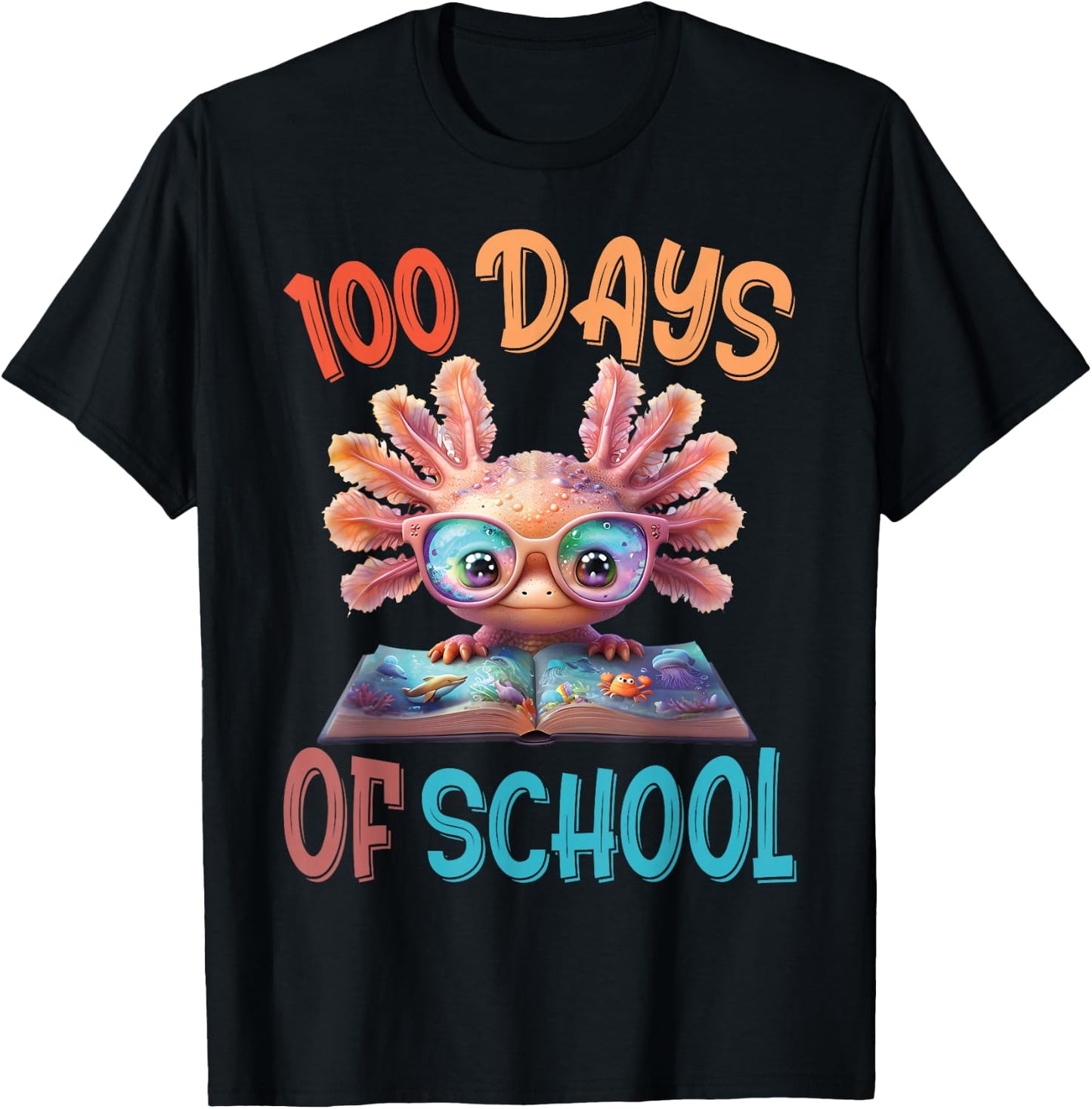 100 Days Of School Axolotl Sea 100th Day of School Axolotl T-Shirt - T-Shirt | Black