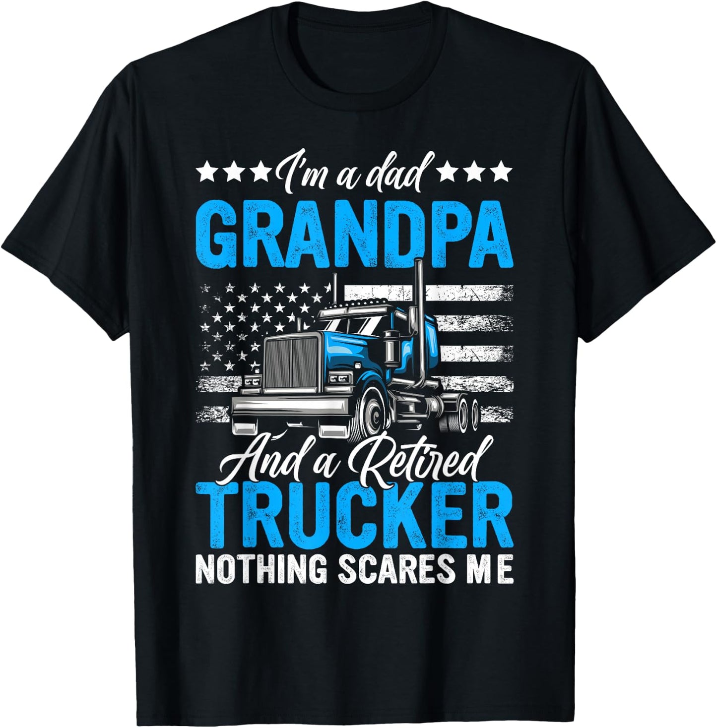 Truck Driver Retirement Dad Grandpa And A Retired Trucker T-Shirt - T-Shirt | Black