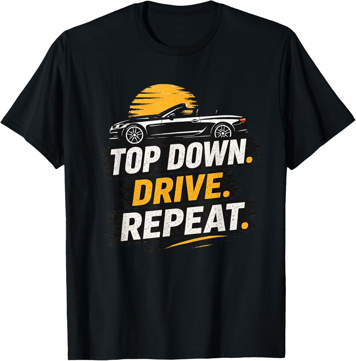 Top Down Drive Repeat Convertible Car Retro Summer Driving T-Shirt - T-Shirt | Black