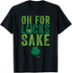 St Patrick's Day Clover Oh for Lucks Sake T-Shirt - T-Shirt | Black
