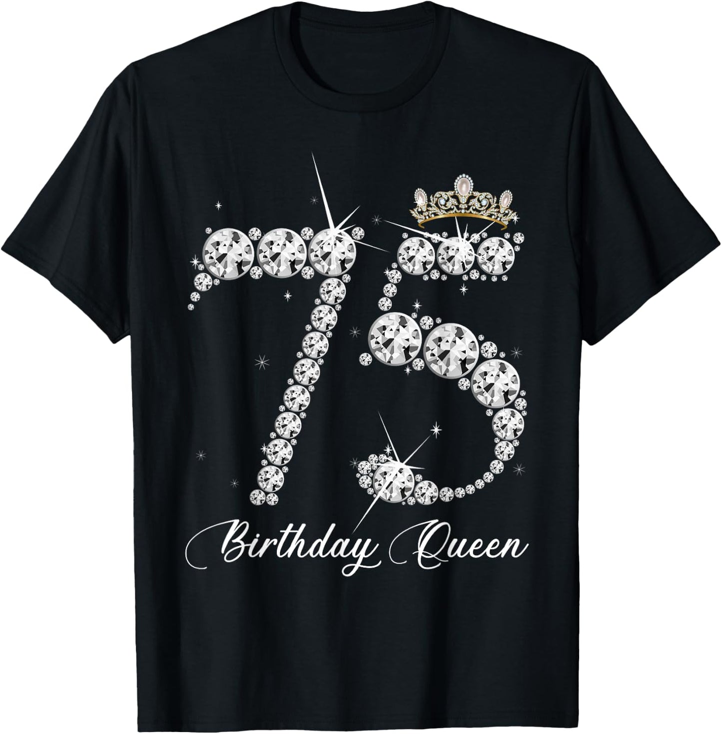 75 Year Old Its My 75th Birthday Queen Diamond Heels Crown T-Shirt - T-Shirt | Black