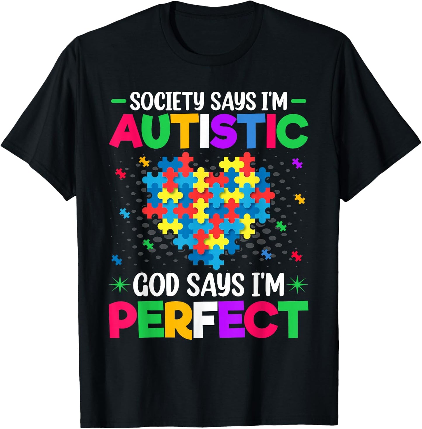 Society Says I'm Autistic God Says I'm Perfect - Autism Kids T-Shirt - T-Shirt | Black