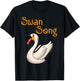 Swan Song Funny Singing Music Lover Pun T-Shirt - T-Shirt | Black