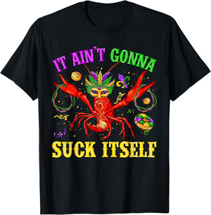 It Ain’t Gonna Suck Itself Crawfish Jester Beads Mardi Gras T-Shirt - T-Shirt | Black