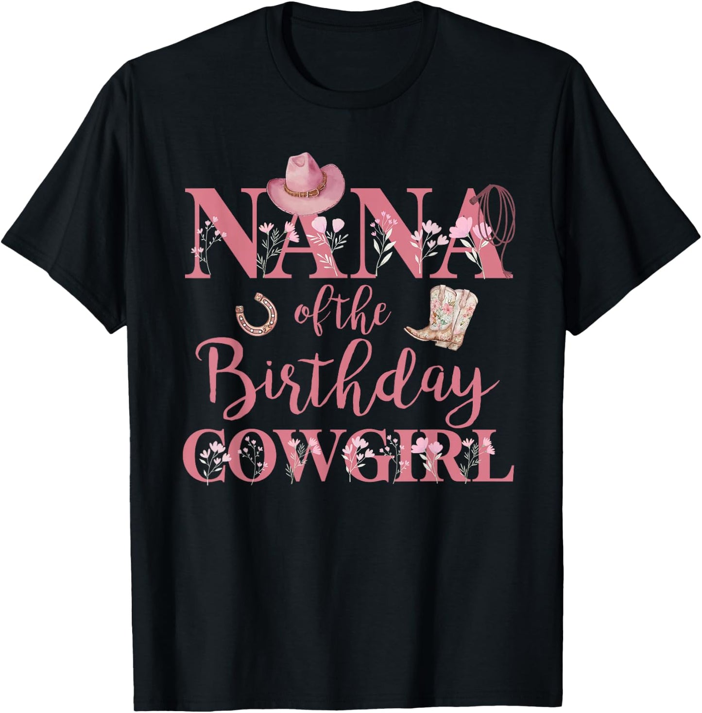 Nana of The Birthday Cowgirl Rodeo Party 1st B-day Girl T-Shirt - T-Shirt | Black