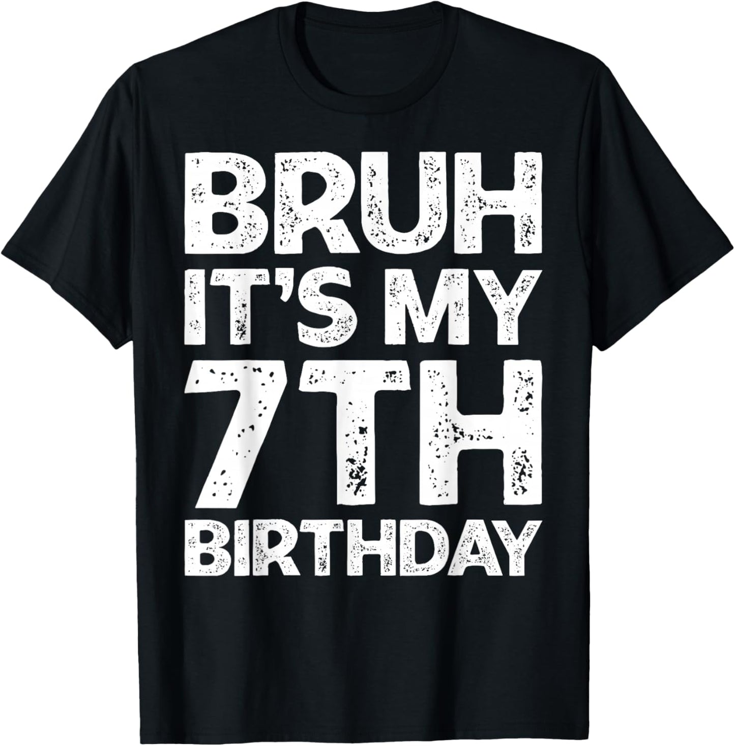 Bruh It's My 7th Birthday Boy I'm 7 Year Old Birthday Gift T-Shirt - T-Shirt | Black