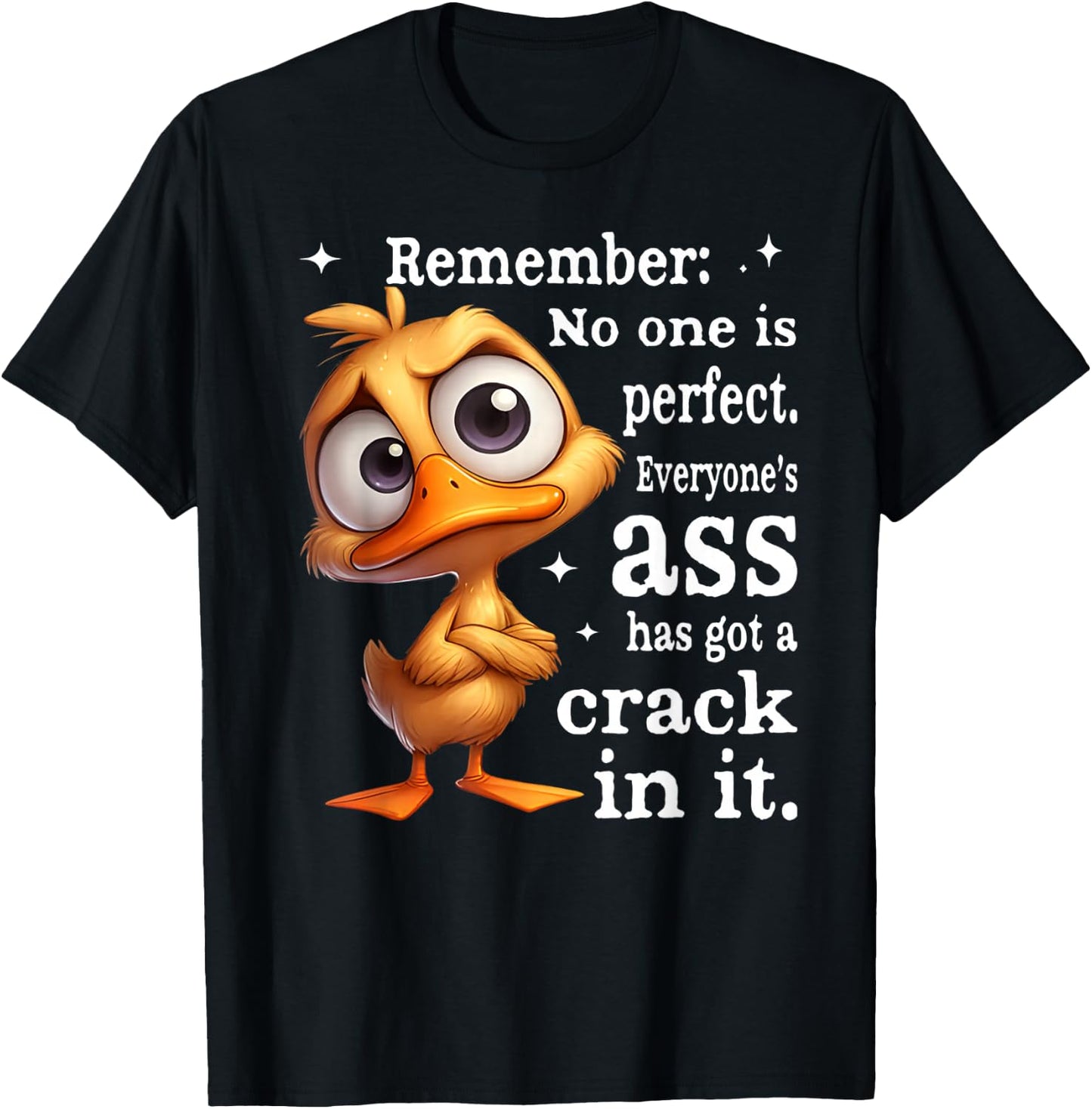 Remember no one is Perfect Everyone's Ass has a Crack in it T-Shirt - T-Shirt | Black