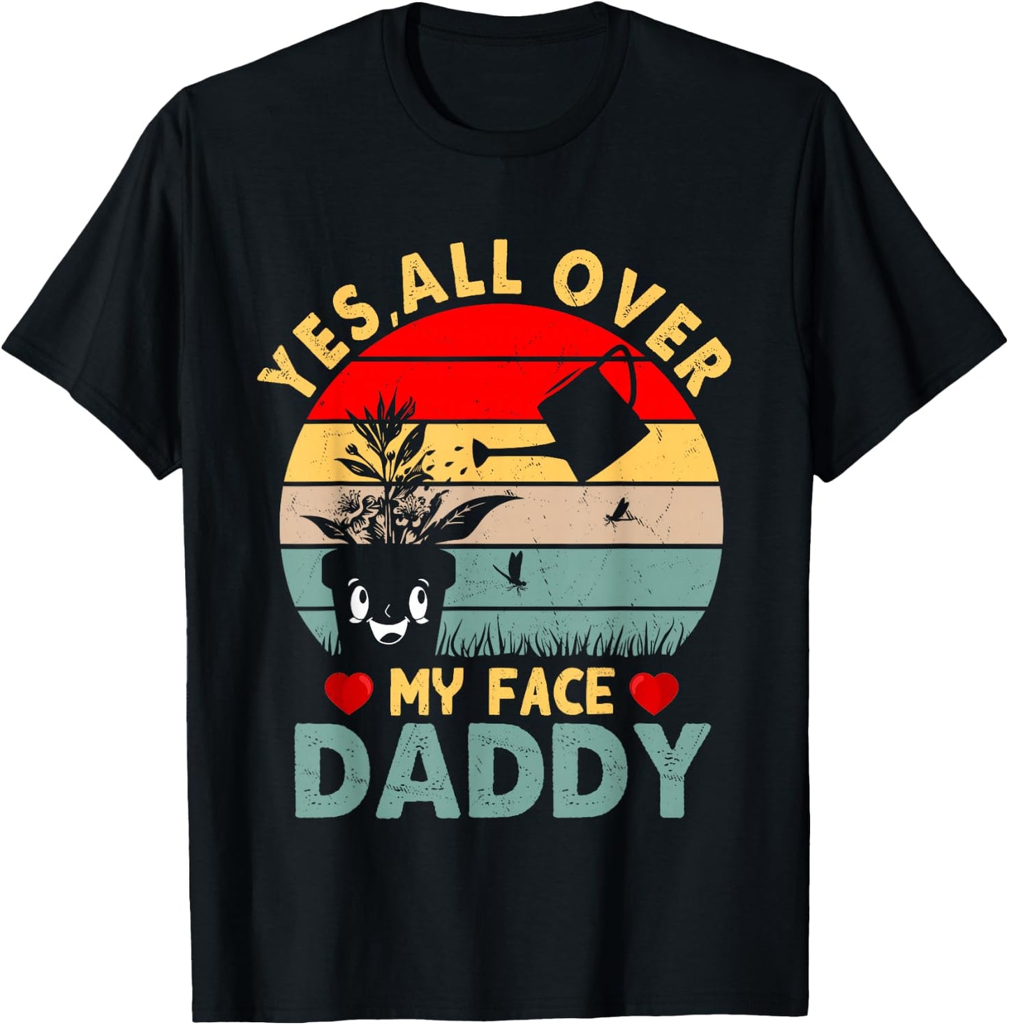Yes, All Over My Face Daddy T-Shirt - T-Shirt | Black